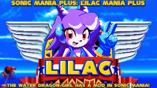 A MOD WITH OUR FAVORTE DRAGON GIRL ! ! | Sonic Mania Plus: Lilac Mania Plus [2018-24]
