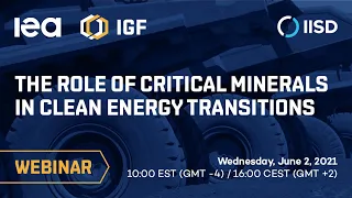 IEA-IGF Webinar | The Role of Critical Minerals in Clean Energy Transitions