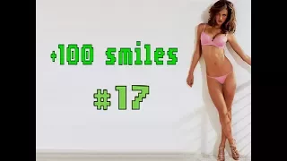 +100 smiles #17 🙂 | ПРИКОЛЫ 2017 октябрь | Лучшие смешные Видео 😀