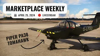 ⏪ Replay: Marketplace Weekly / April 25, 2024 / Dinosaurs / Piper PA38 Tomahawk by Just Flight