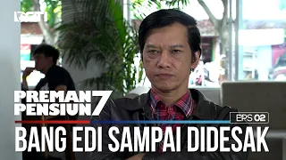 Bang Edi Didesak Soal Cash Flow Yang Mandek - PREMAN PENSIUN 7 Part (1/2)