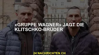 Die „Wagner Group“ jagt die Klitschko-Brüder