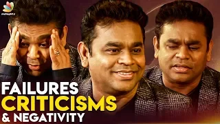 Failures, Criticisms & Negativity : How to Overcome Them? | AR Rahman Opens Up | Interview