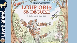 🎠 Histoires et contes pour enfants: LOUP GRIS se déguise (2/3) - Gilles Bizouerne et Ronan Badel