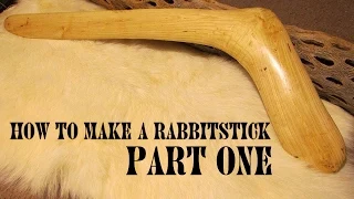 How to Make a Rabbitstick, (Part 1 of 4)