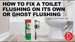 How to Fix a Toilet Flushing On Its Own or Ghost Flushing