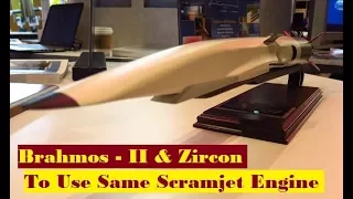 BRAHM0S II and the unstoppable ZIRC0N will have the same Scramjet Engine