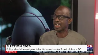 EC Police should investigate John Mahama's voter fraud claims - The Pulse on Joy News(27-10-21)