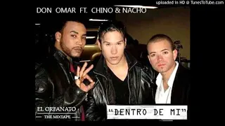 "Dentro De Mi" - Don Omar Ft. Chino y Nacho - (2008) - El Orfanato The Mixtape"