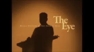 The Eye - Becca Stevens & The Secret Trio  (Tamer Pinarbasi, Ara Dinkjian, and Ismail Lumanovski)