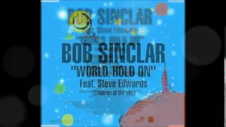 Bob Sinclar feat. Steve Edwards - World Hold On (Children of the Sky) [Club Mix]