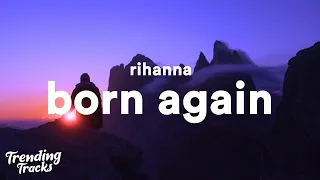 Rihanna - Born Again (Lyrics)  | 1 Hour Sad Love Songs 2023