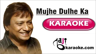 Mujhe Dulhe Ka Sehra Gane Do - Video Karaoke Lyrics - With Chorus - Shabir Kumar - by Bajikaraoke