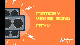 Memory Verse Song- 1 Timothy 2:4