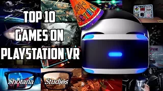 Top 10 PlayStation VR Games | PSVR Year One Anniversary (2017) | Shotana Studios