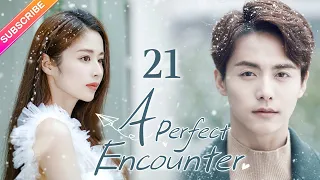 【Multi-sub】 A Perfect Encounter EP21 | Ming Dao, Ying Er, Ma Tianyu | Fresh Drama