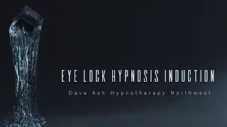 Eye Lock Hypnosis Induction