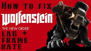 How to fix Wolfenstein The New Order lag, and frame rate problem
