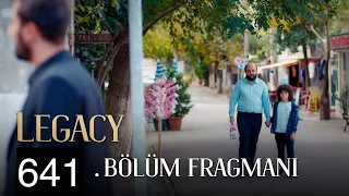 Emanet 641. Bölüm Fragmanı | Legacy Episode 641 Promo