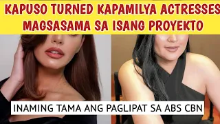 KAPUSO TURNED TO KAPAMILYA ACTRESSES MAGSASAMA SA ISANG PROYEKTO SA ABS CBN