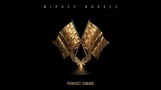Nipsey Hussle - Perfect Timing (Official Audio)