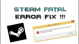 How# to Fix a Fatal Error  Steam needs to be online to update Fixed!