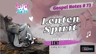 Gospel Notes 73 | 1st Sunday of Lent (Luke 4:1-13)