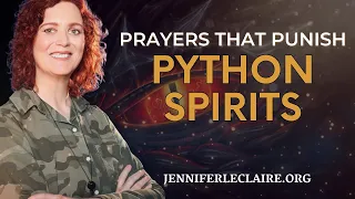 Punishing Python's Wicked Works | Spiritual Warfare Prayer