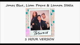 Jonas Blue, Liam Payne & Lennon Stella - Polaroid (1 HOUR VERSION)