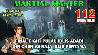 Martial Master [Part 112] - Final Fight Pulau Iblis Abadi || Qin Chen Vs Raja Iblis Pertama