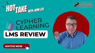Cypher Learning LMS Review - Hot Take with John Leh
