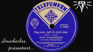 Mag sein, daß ich dich liebe - Telefunken A 10201 - 1940