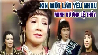 Cải Lương Xưa | Xin Một Lần Yêu Nhau Minh Vương Lệ Thủy | cải lương trước 1975 hồ quảng hay nhất