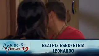 Amores Verdadeiros - Beatriz esbofeteia Leonardo