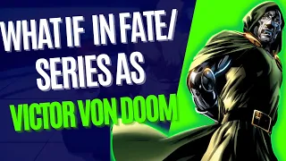 What If in FATE/Series As Victor Von Doom chp 47 to 57