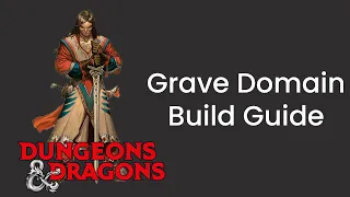 Grave Domain (Cleric) Build Guide in D&D 5e - HDIWDT