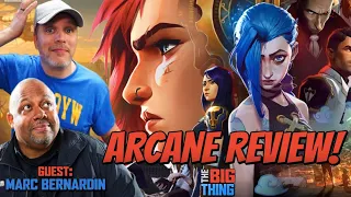 Arcane Season 1 Review (NON SPOILER) with Marc Bernardin - The Big Thing