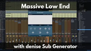 Massive Low End with Sub Generator from denise audio