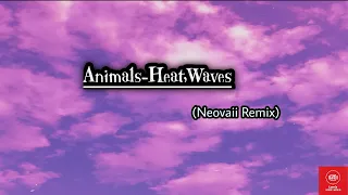 Glass Animals - Heat Waves (Neovaii Remix) by LUMIX | LUMIX| |LUMIX SONGS| |songs| |GLASS ANIMALS|