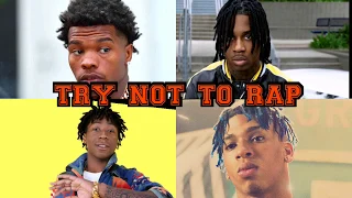 Try Not To Rap *impossible version* ( polo g, nle Choppa, lil Loaded, lil baby and more)