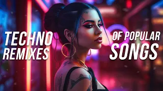 Techno Remixes of Popular Songs - Techno Music Mix 2023 - TEKKNO