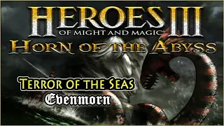 Heroes of Might & Magic 3 HD | Horn of the Abyss | Terror of the Seas | Evenmorn