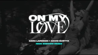 Zara Larsson, David Guetta - On My Love (Nick Endhem Remix)