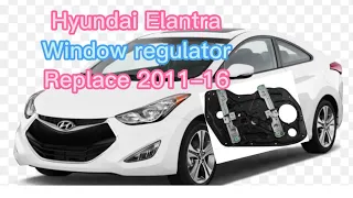 Hyundai Elantra window regulator replacement