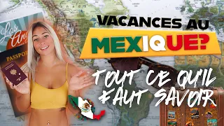 VACANCES AU MEXIQUE ? TOUT CE QU'IL FAUT SAVOIR