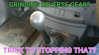 DOES YOUR REVERSE GEAR GRIND?