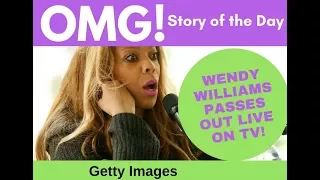 OMG! Wendy Williams Passed Out On Live TV!
