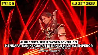 PERJALANAN TERAKHIR GUMAN KE RANAH MARTIAL EMPEROR | ALUR CERITA DONGHUA SPIRIT SWORD SOVEREIGN #219