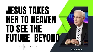 Jesus Showed-Sid Roth-Jesus Takes Her to Heaven to See the Future  Beyond