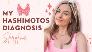 My Hashimotos Diagnosis - STORYTIME